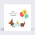 Carte anniversaire Chien Saucisse