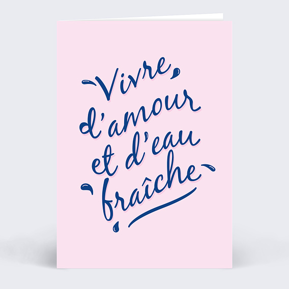 Carte d'amour Vivre d'Amour et d'Eau Fraiche Recto