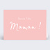 Carte fête des mères Bonne Fête Maman Rose Recto